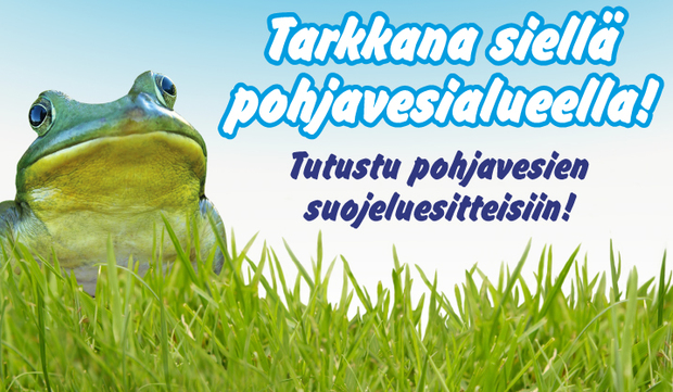Tarkkana siell&auml; pohjavesialueella! - Tutustu pohjavesien suojeluesitteisiin